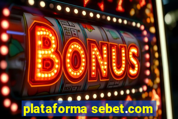 plataforma sebet.com